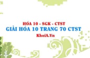 Giải Hóa 10 trang 70 Chân trời Sáng tạo